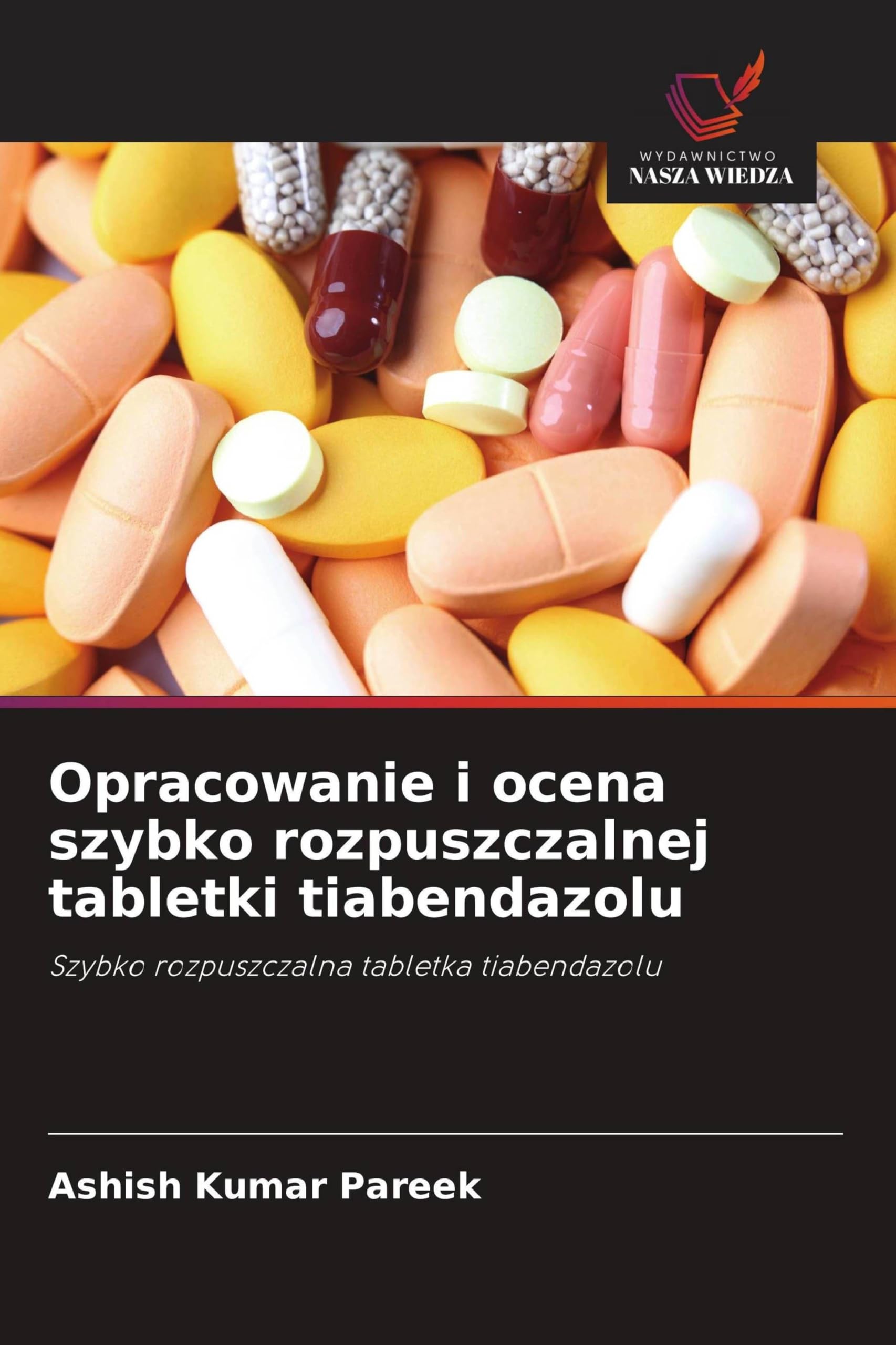 Opracowanie i ocena szybko rozpuszczalnej tabletki tiabendazolu