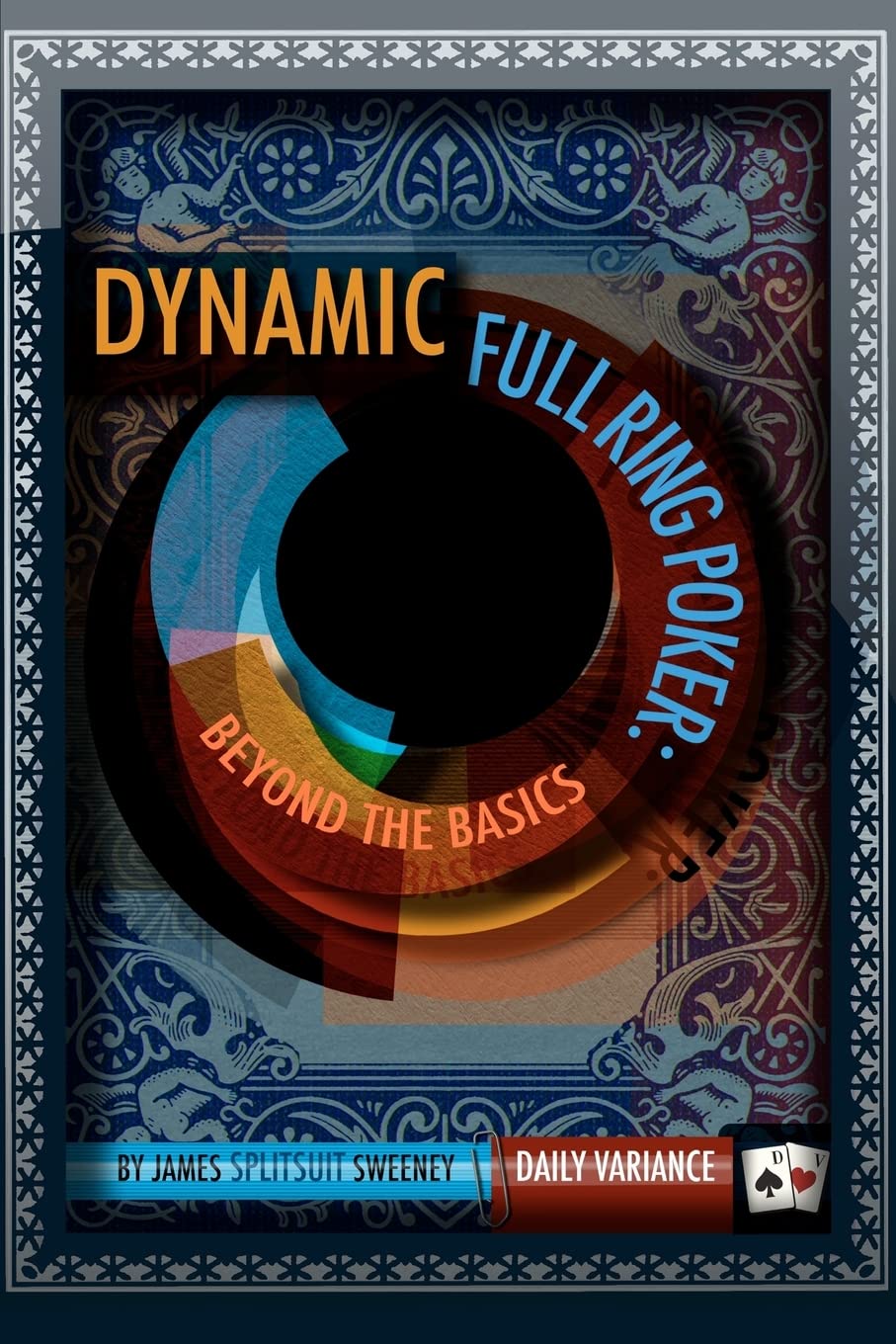 Buy Dynamic Full Ring Poker: Beyond The Basics — BookShops.in