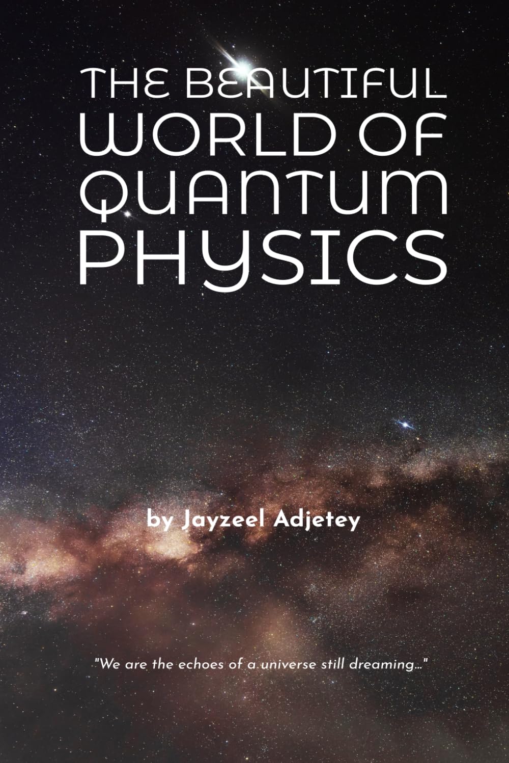 The Beautiful World of Quantum Physics (Our Beautiful Universe)