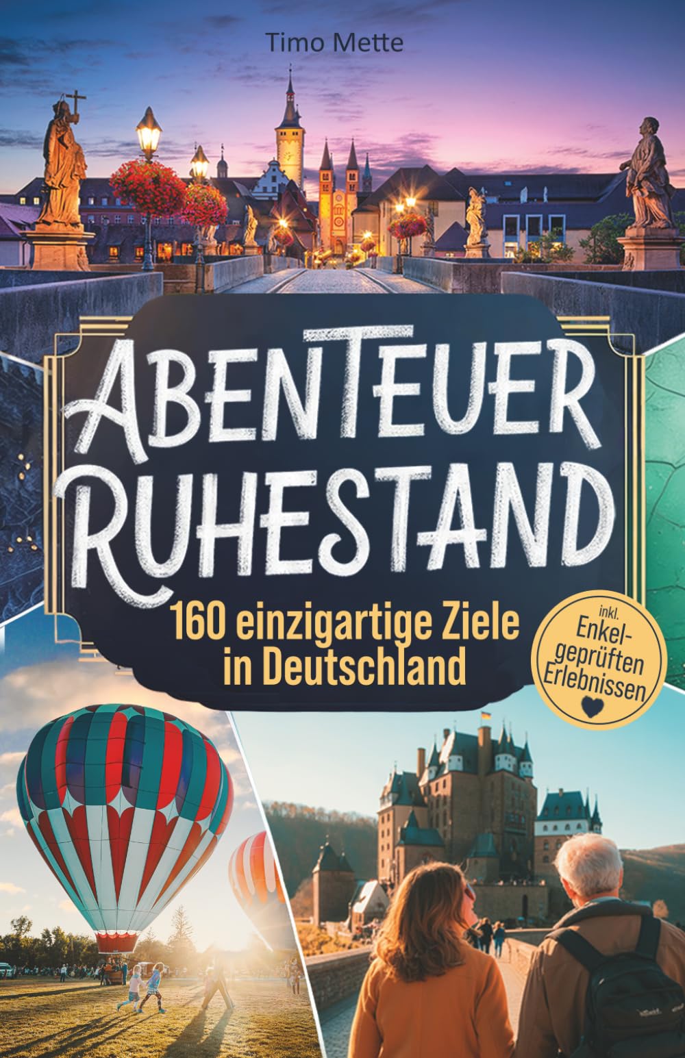 Abenteuer Ruhestand - Jetzt beginnt deine Zeit! 160 einzigartige Ziele in Deutschland für einen aktiven und erfüllten Ruhestand – Das besondere Geschenk zur Rente (Geschenke für Entdecker)