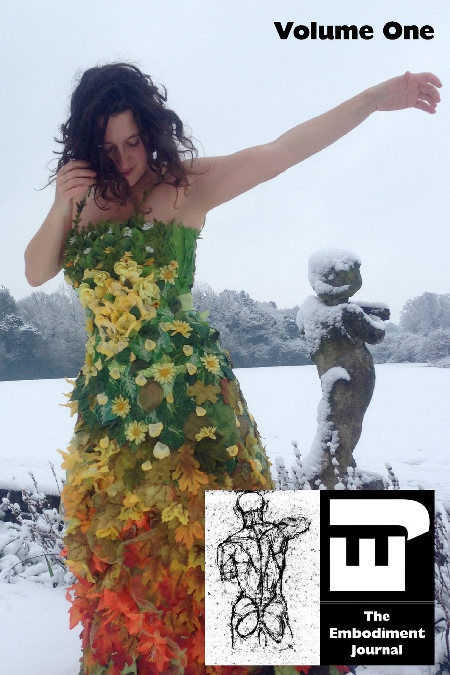 The Embodiment Journal - Volume 1: Somatics and Embodiment for Health, Leadership and Life