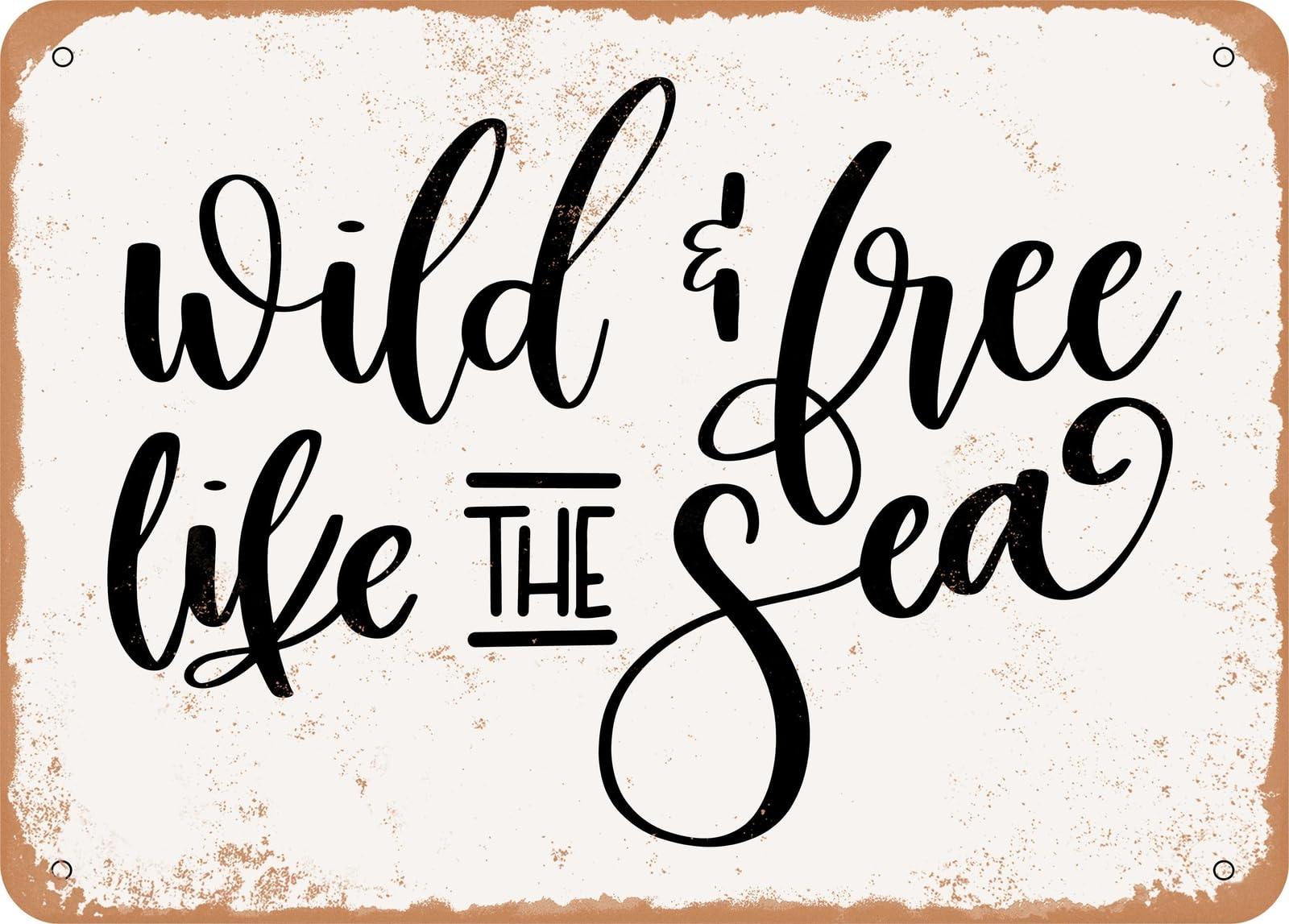 Metal Sign - Wild and Free Like the Sea - Vintage Look Sign home decor