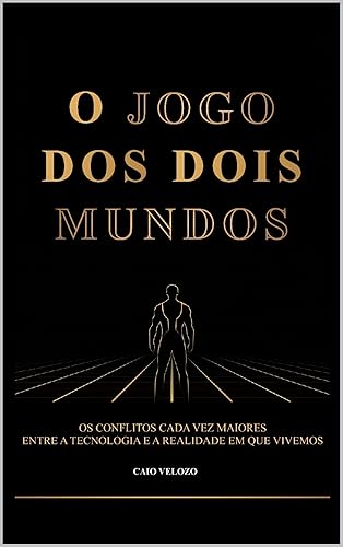 O Jogo dos Dois Mundos O Despertar da Consciência (Portuguese Edition)