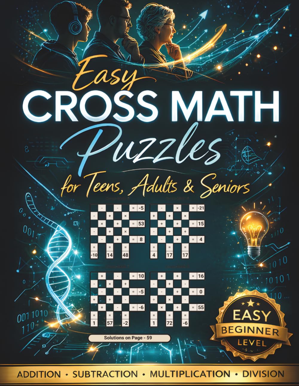 Easy Cross Math Puzzles for Teens, Adults & Seniors: 200+ Smart Start Arithmetic Crosswords: Addition, Subtraction, Multiplication & Division Logic Games for Brain Fitness