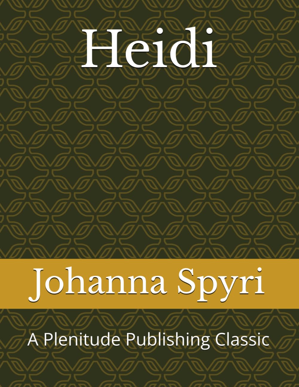 Heidi: A Plenitude Publishing Classic