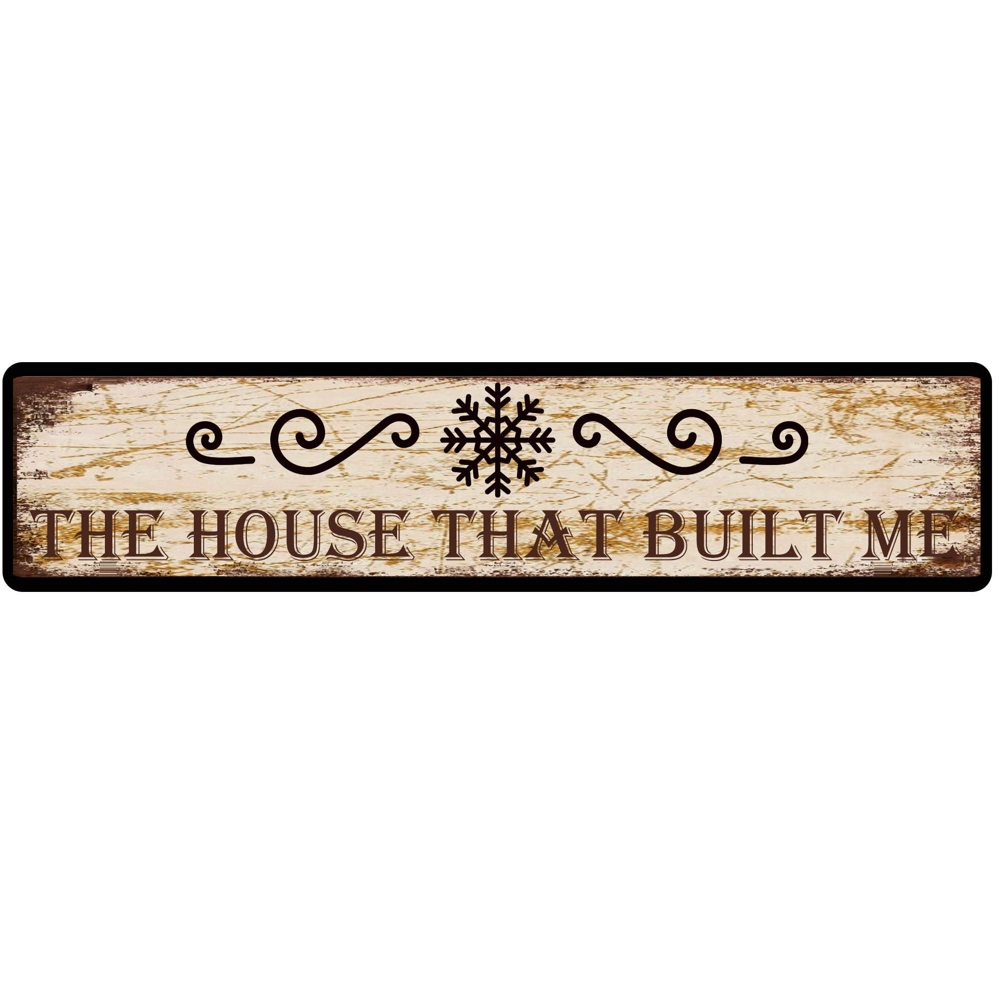 The House That Built Me Retro Tin Signs Aluminum Metal Sign for Kitchen Home Garden Wall Bar Cafe Decor 4x16 Inch