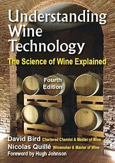 Understanding Wine Technology : A book for the non-scientist that explains the science of winemaking - 4th edition