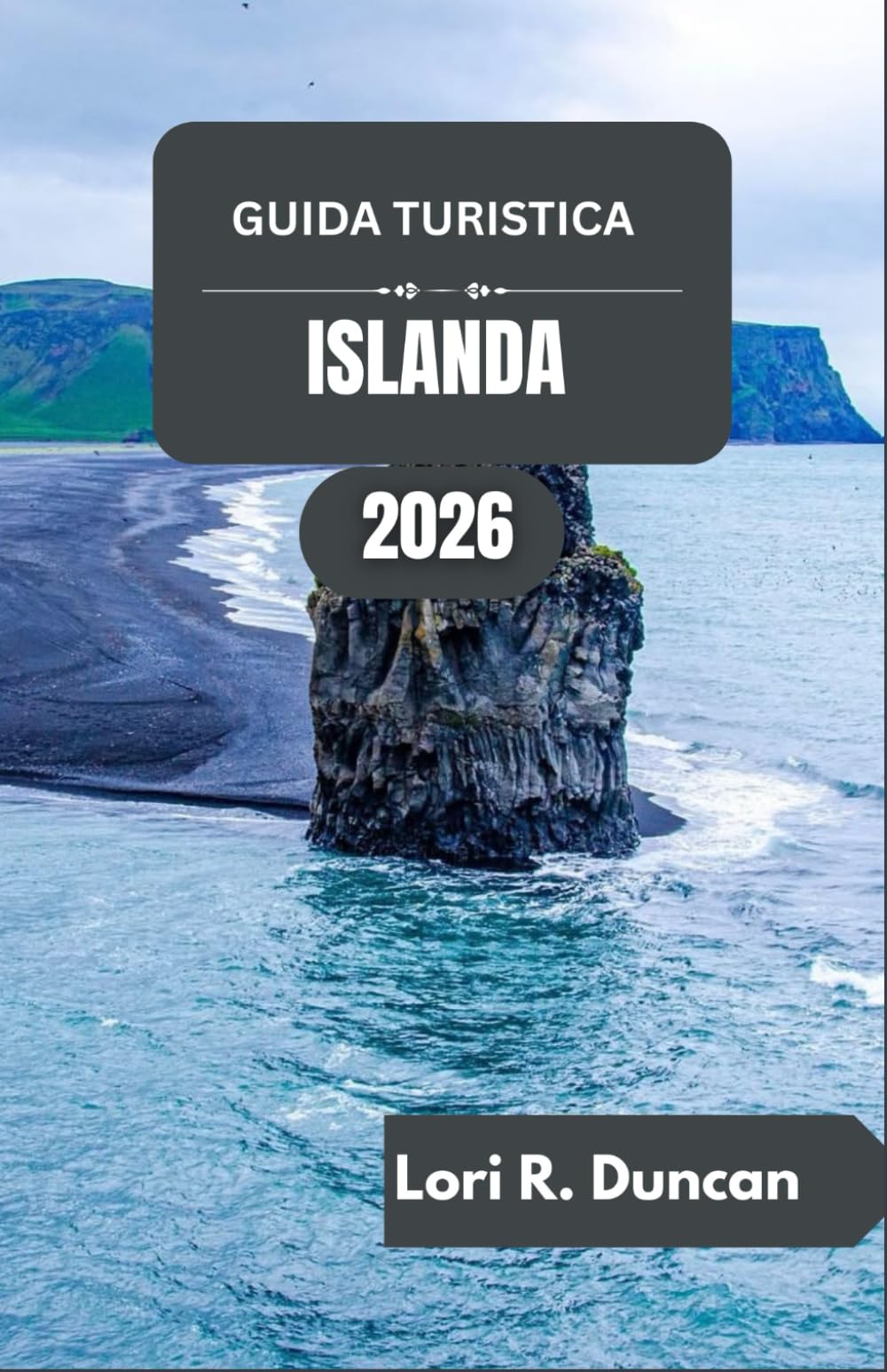 GUIDA TURISTICA ISLANDA 2026: Scopri i ghiacciai, i vulcani, i fiordi e la ricca cultura di un paese unico al mondo