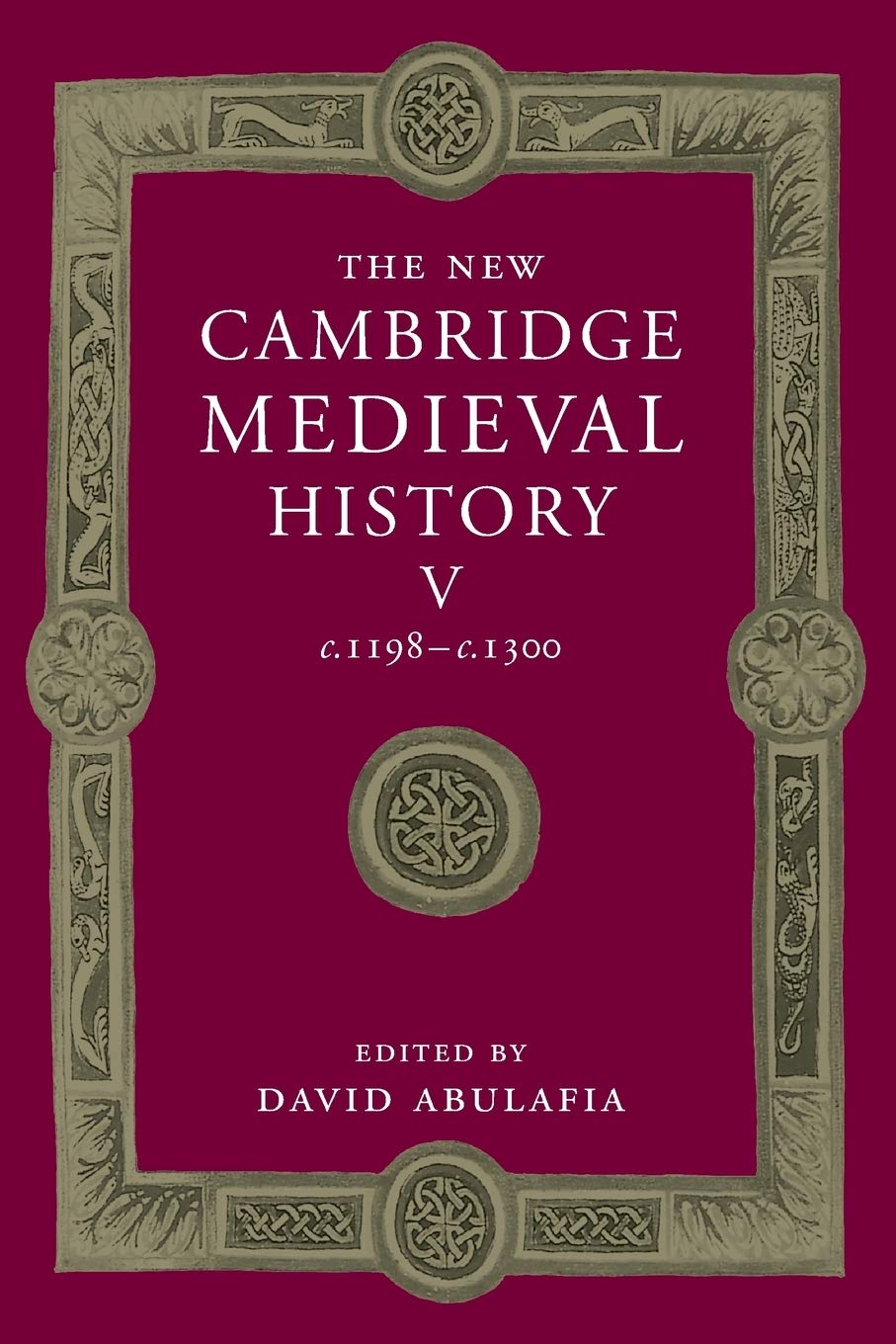 The New Cambridge Medieval History: Volume 5, c.1198-c.1300 b... - 9781107460669