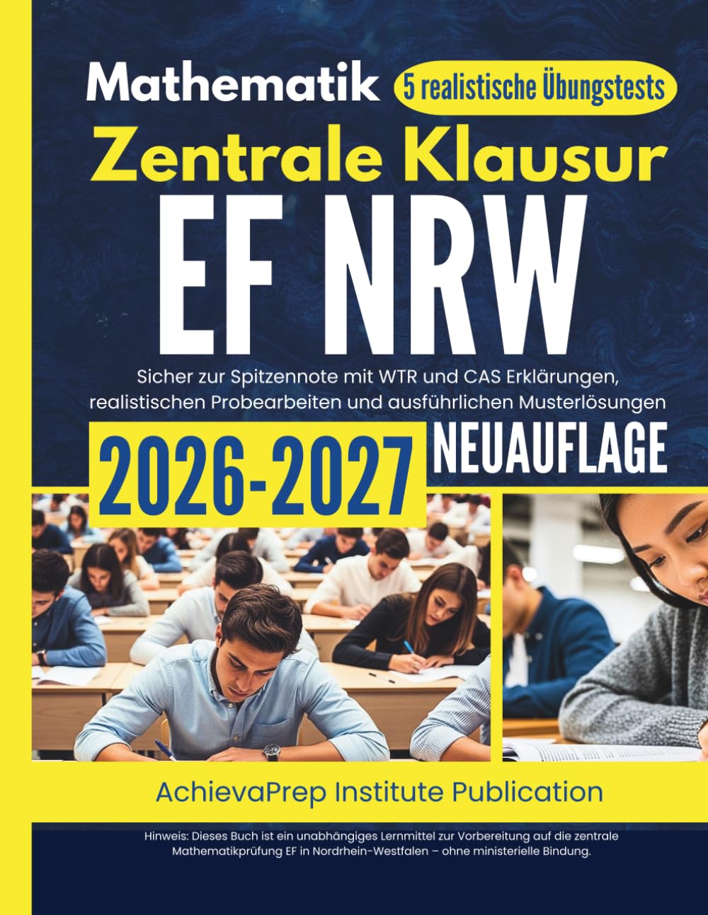 Mathematik Zentrale Klausur EF NRW 2026 – 2027: Sicher zur Spitzennote mit WTR und CAS Erklärungen, realistischen Probearbeiten und ausführlichen Musterlösungen