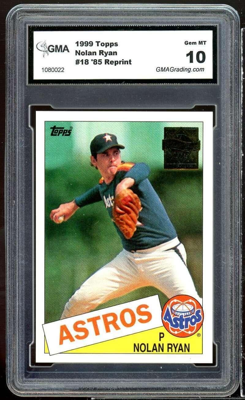 Nolan Ryan Card 1999 Topps 85 Reprint #18 GMA 10 GEM MT - Slabbed Baseball Cards