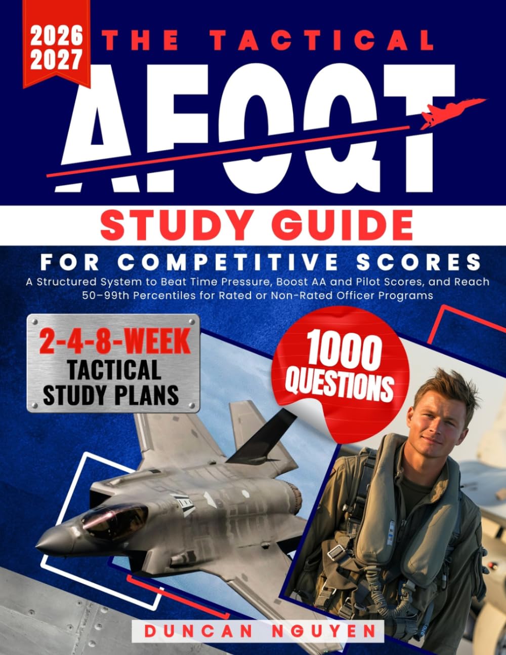The Tactical AFOQT Study Guide for Competitive Scores: A Structured System to Beat Time Pressure, Boost AA and Pilot Scores, and Reach 50–99th Percentiles for Rated or Non-Rated Officer Programs