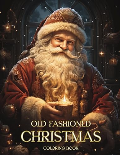 OLD FASHIONED CHRISTMAS COLORING BOOK: Vintage Christmas Coloring Book for Adults and Seniors for Stress Relief and Relaxation (Large Print Coloring Book for Adults)