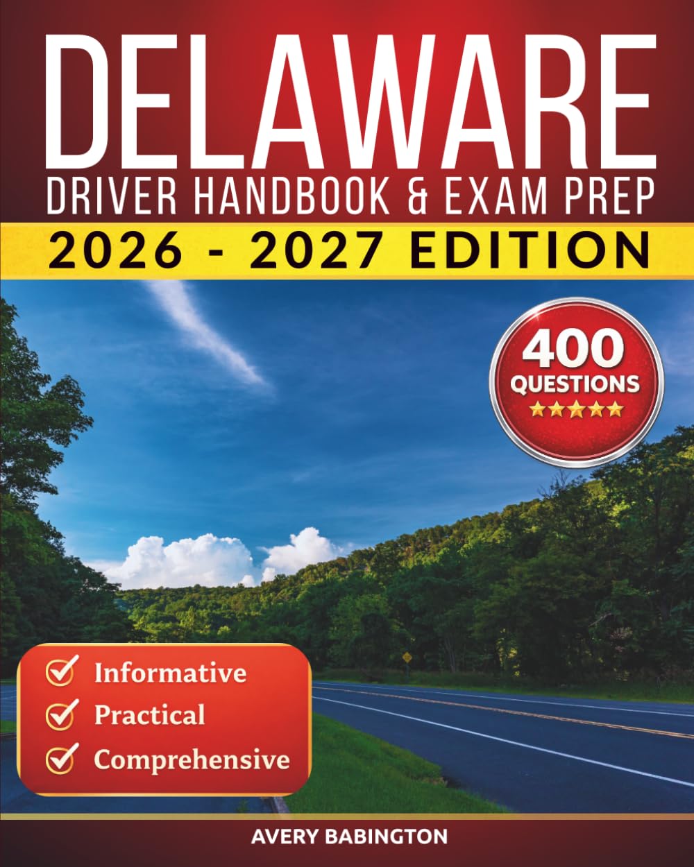 Delaware Driver Handbook & Exam Prep: 400 Practice Questions, Road Signs Guide & Complete Study Manual for the Delaware DMV Permit Test (U.S. DMV Exam Guide 2026-2027)