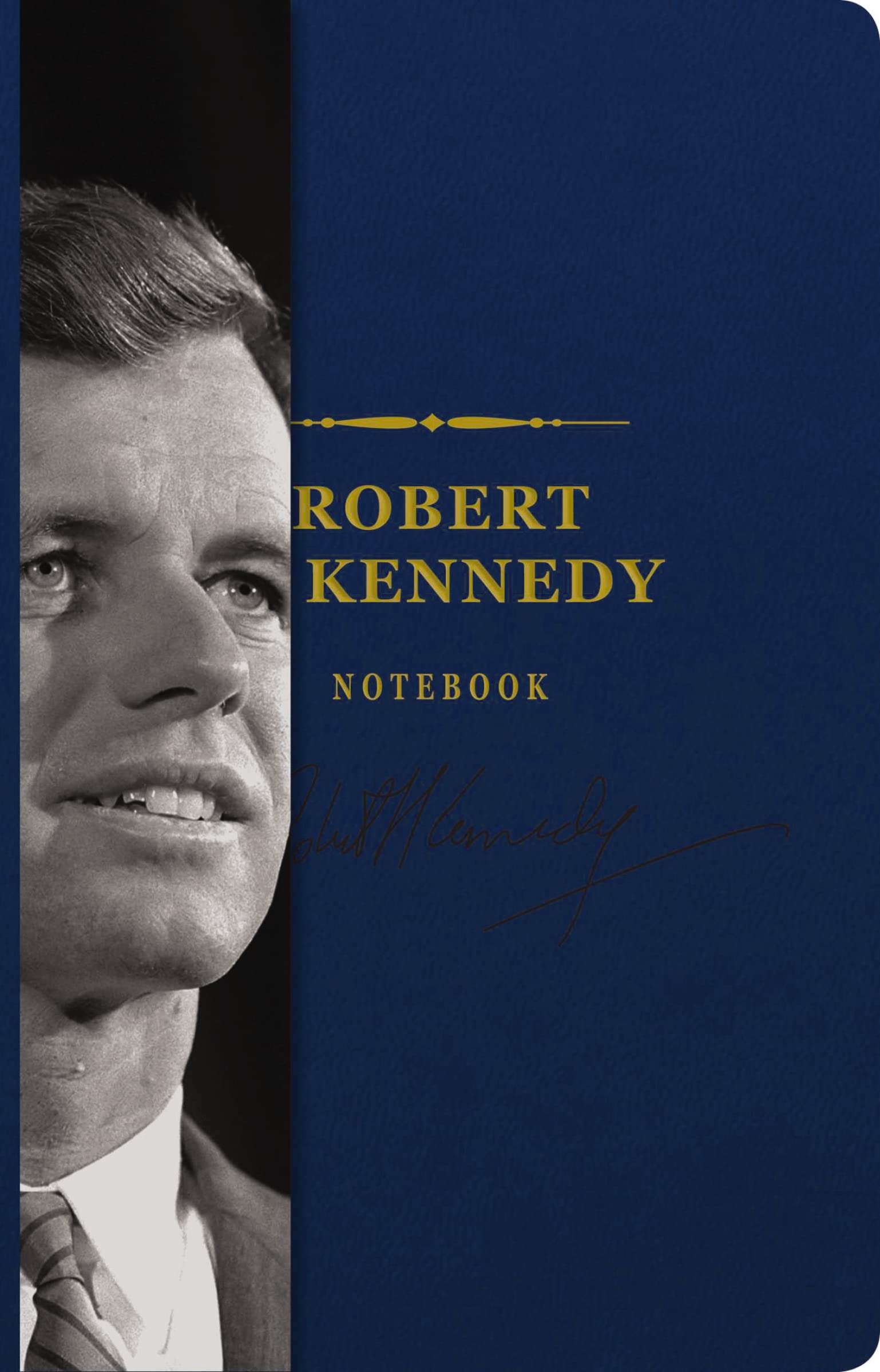 The Robert F. Kennedy Signature Notebook: An Inspiring Notebook for ...