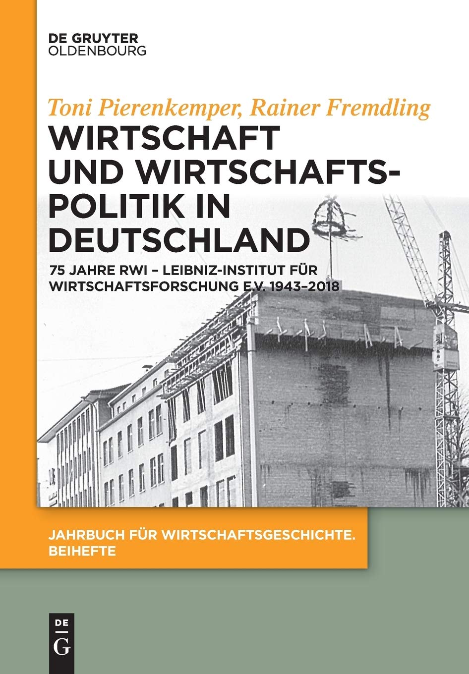 Wirtschaft und Wirtschaftspolitik in Deutschland: 75 Jahre Rwi – Leibniz-institut Für Wirtschaftsforschung E.v. 1943–2018: 22 (Jahrbuch Fr Wirtschaftsgeschichte. Beihefte)