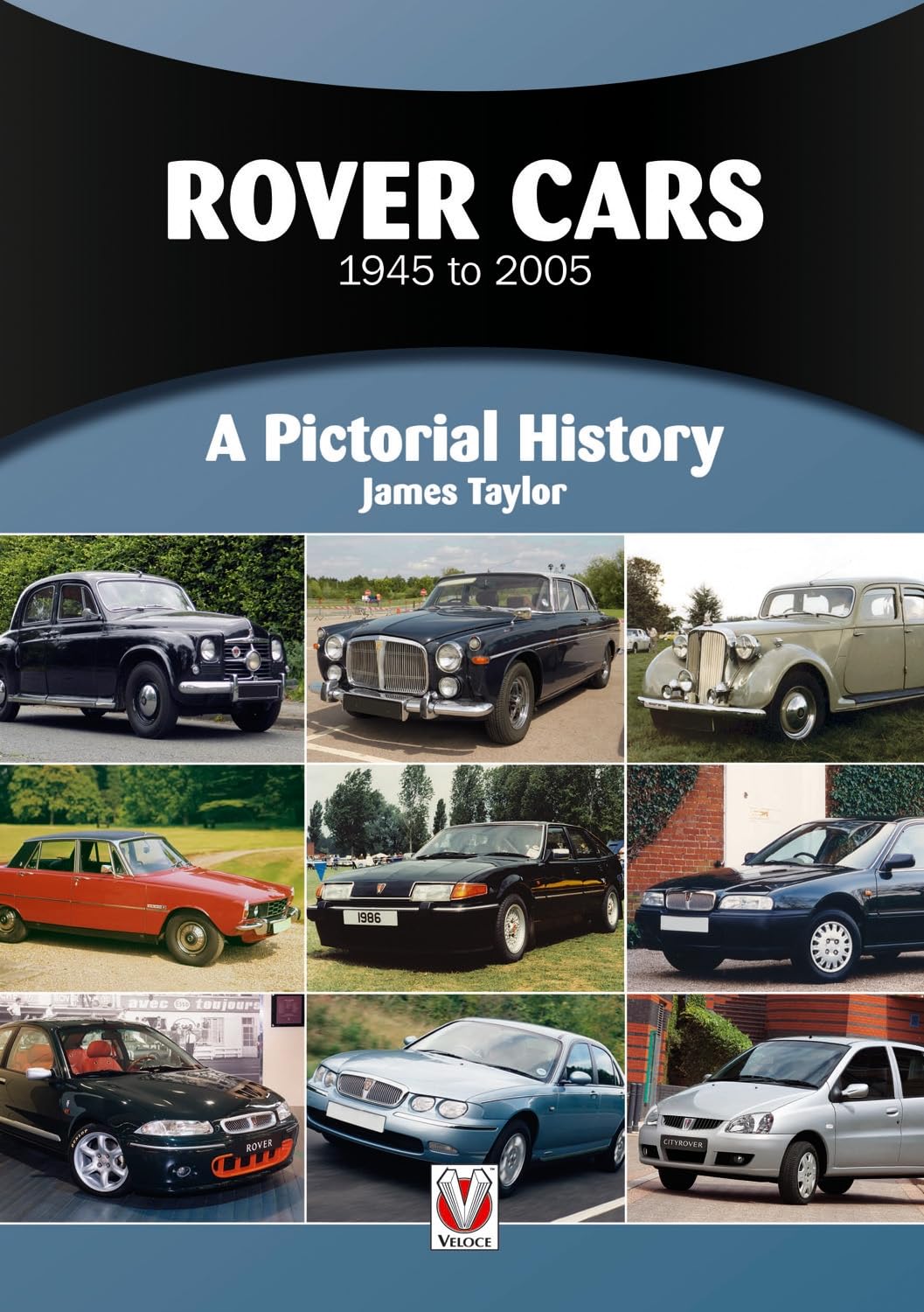 Rover Cars 1945 to 2005: A Pictorial History - Taylor, James