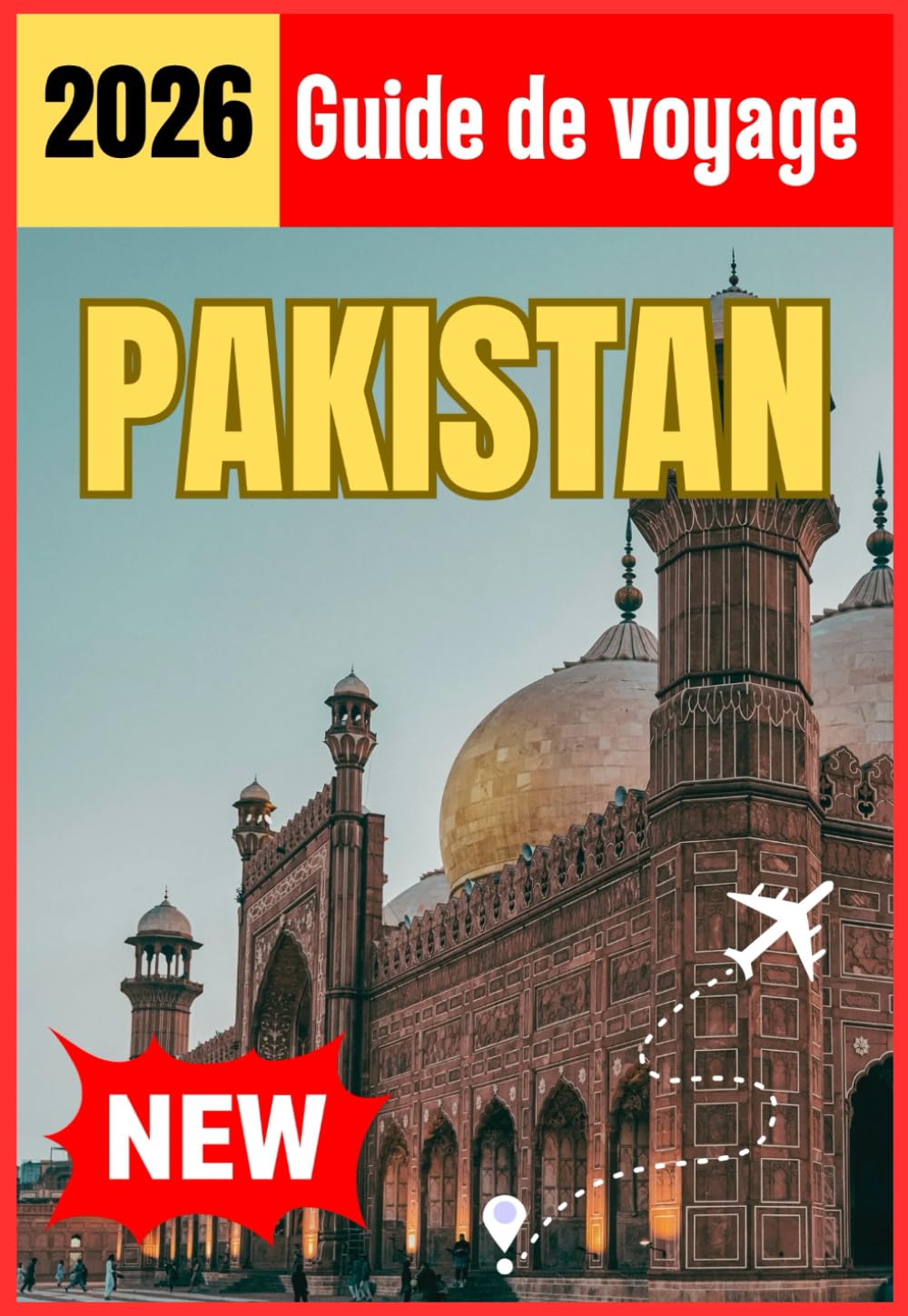 PAKISTAN GUIDE DE VOYAGE 2026