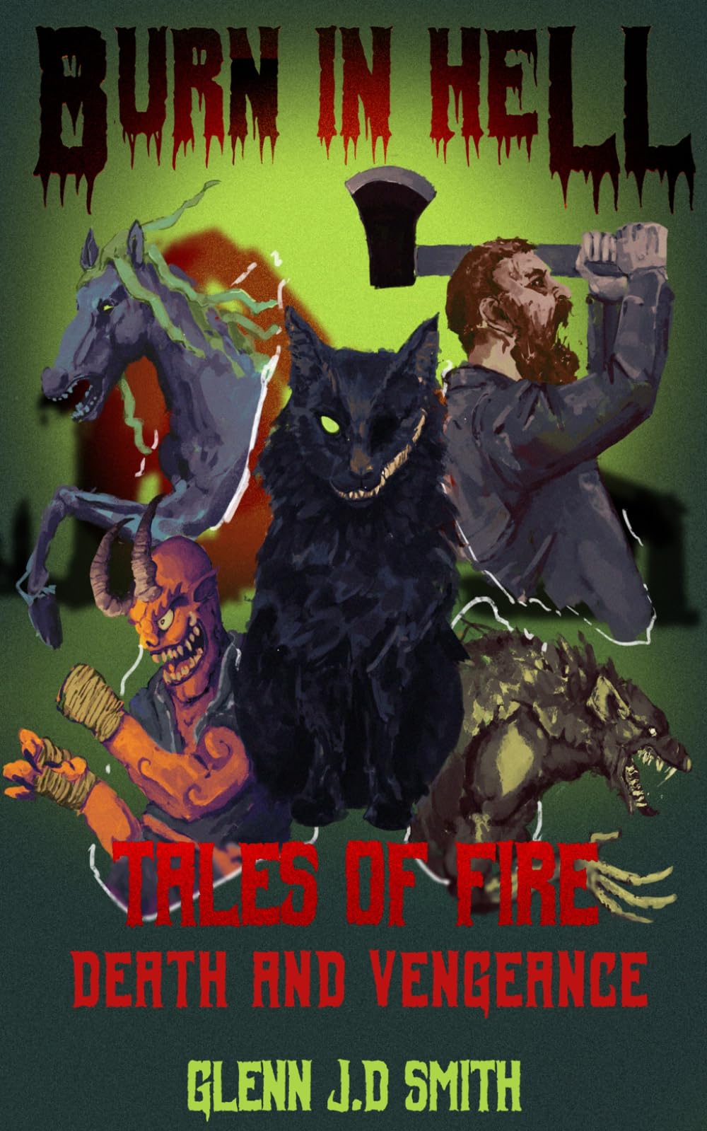 Burn In Hell: Tales of Fire, Death and Vengeance
