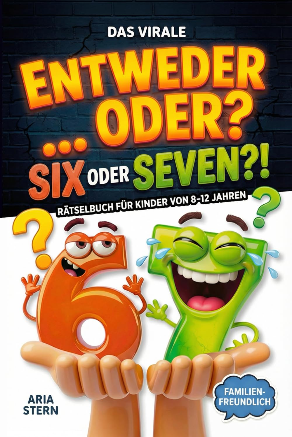 Six oder Seven?! Das virale 67 "Entweder oder" Rätselbuch für Kinder von 8-12 Jahren: Das perfekte Geschenk für Jungen & Mädchen