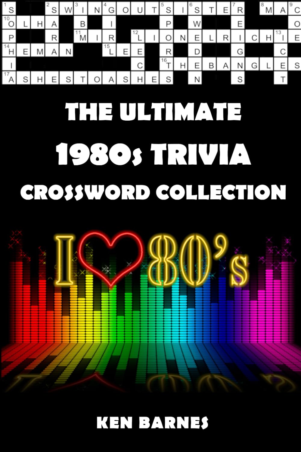 The Ultimate 1980s Trivia Crossword Collection: The Complete 1980s Themed Crossword Puzzle Book