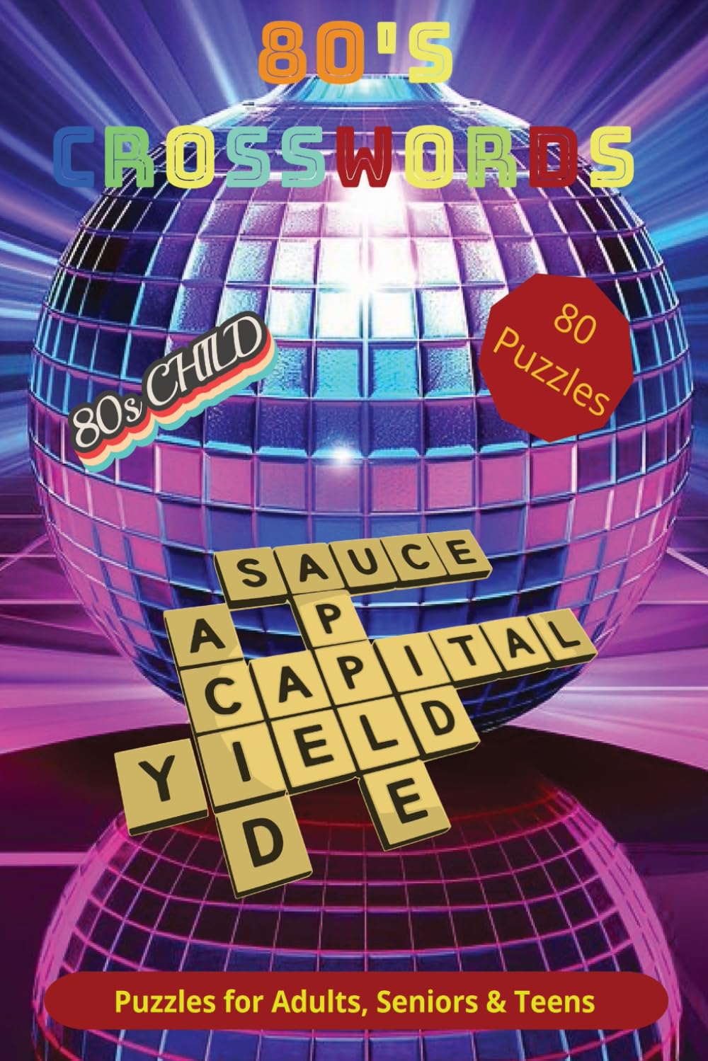 80's Crosswords Puzzles: 80 Brain-Boosting Crosswords Puzzles featuring 80s Music, Movies, Celebrities & Retro Pop Culture