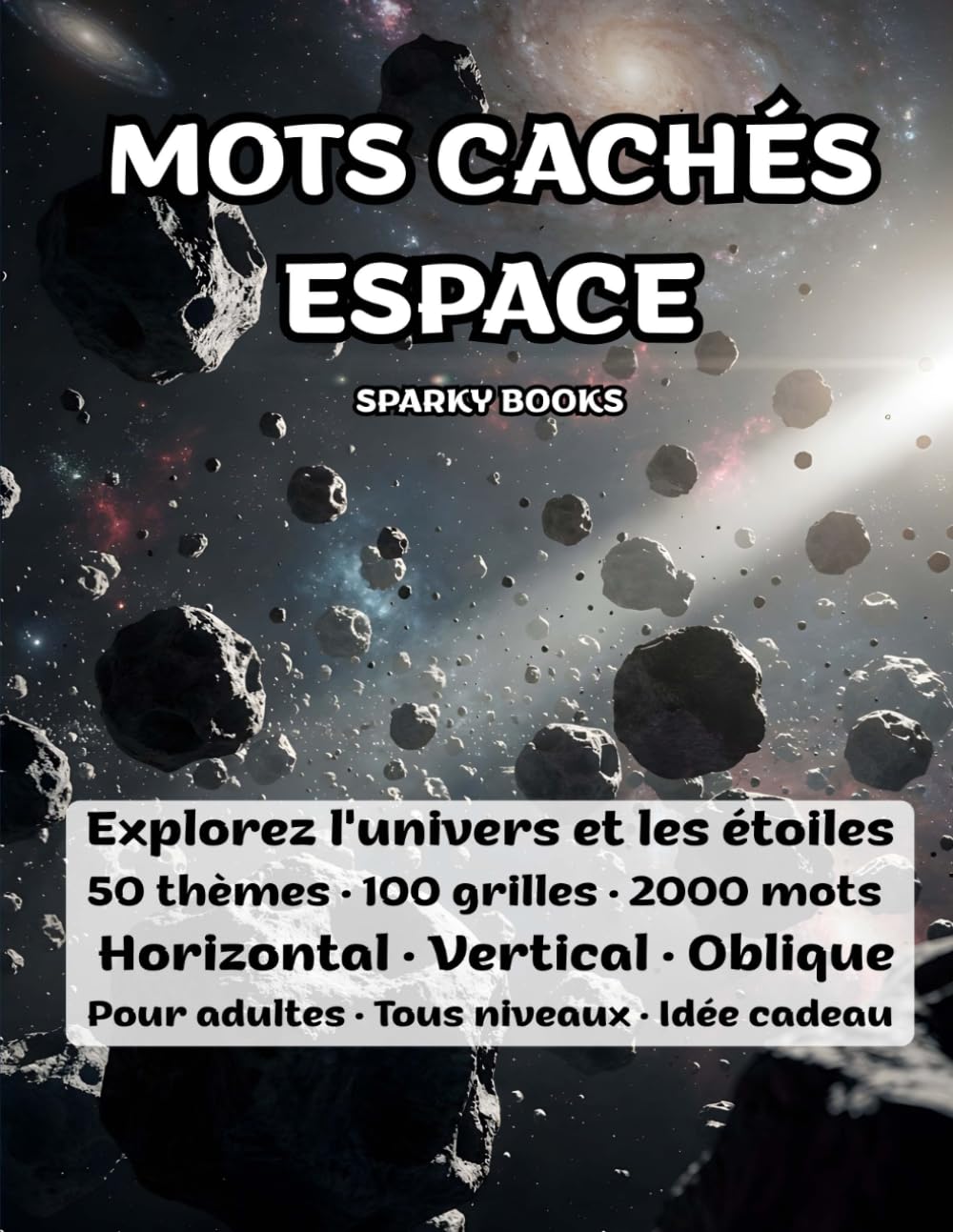 Mots Cachés Espace: 100 grilles · 50 thèmes · 2000 mots
