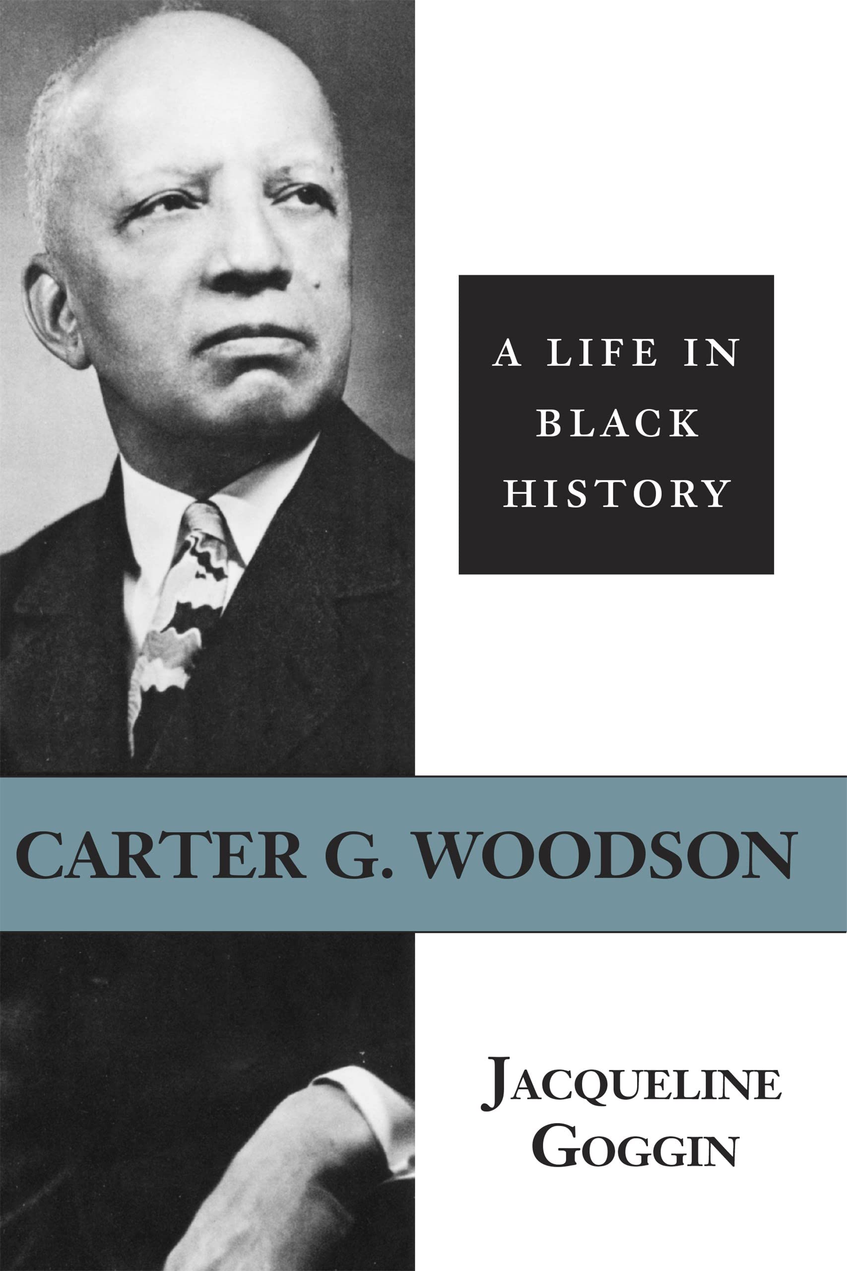 Carter G. Woodson: A Life in Black History (Southern Biography Series)