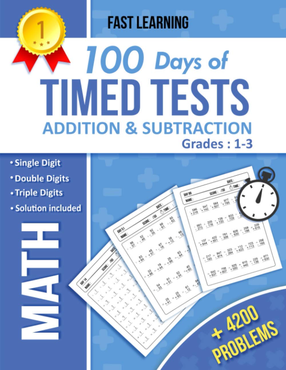 Timed Tests Math: Addition and Subtraction Math Drills, Practice 100 Days of Timed Tests, Grades 1-3, Single Digit/ Double Digits/ Triple Digits