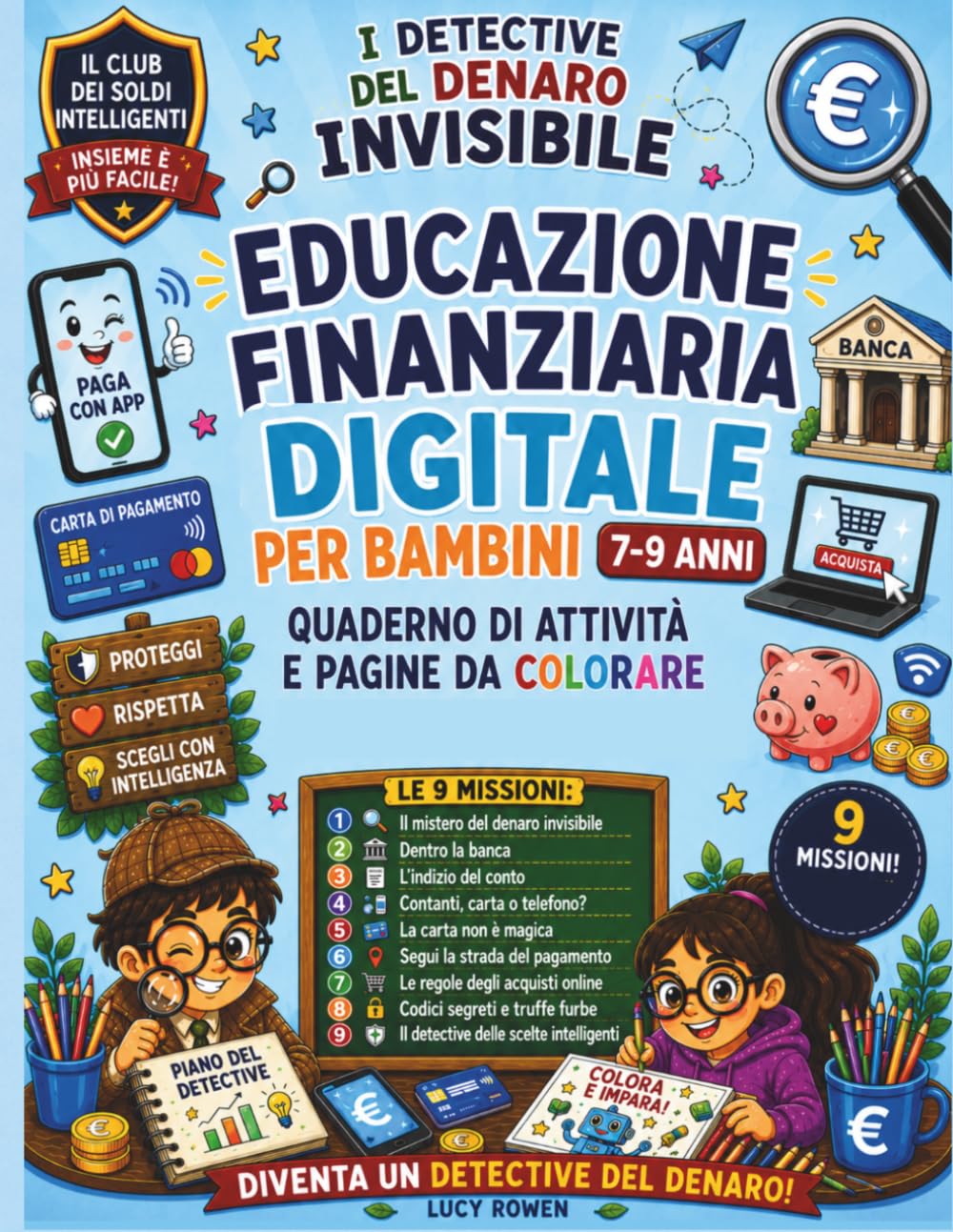 I detective del denaro invisibile: Educazione finanziaria digitale per bambini 7-9 anni (Il Club dei Soldi intelligenti)