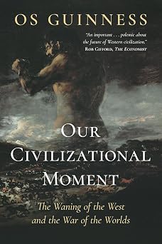 Our Civilizational Moment The Waning of the West and the War of the Worlds