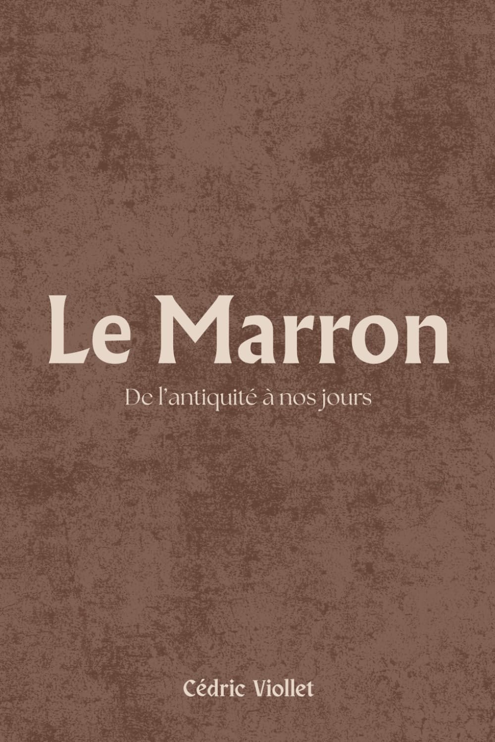 Le Marron: De l’antiquité à nos jours