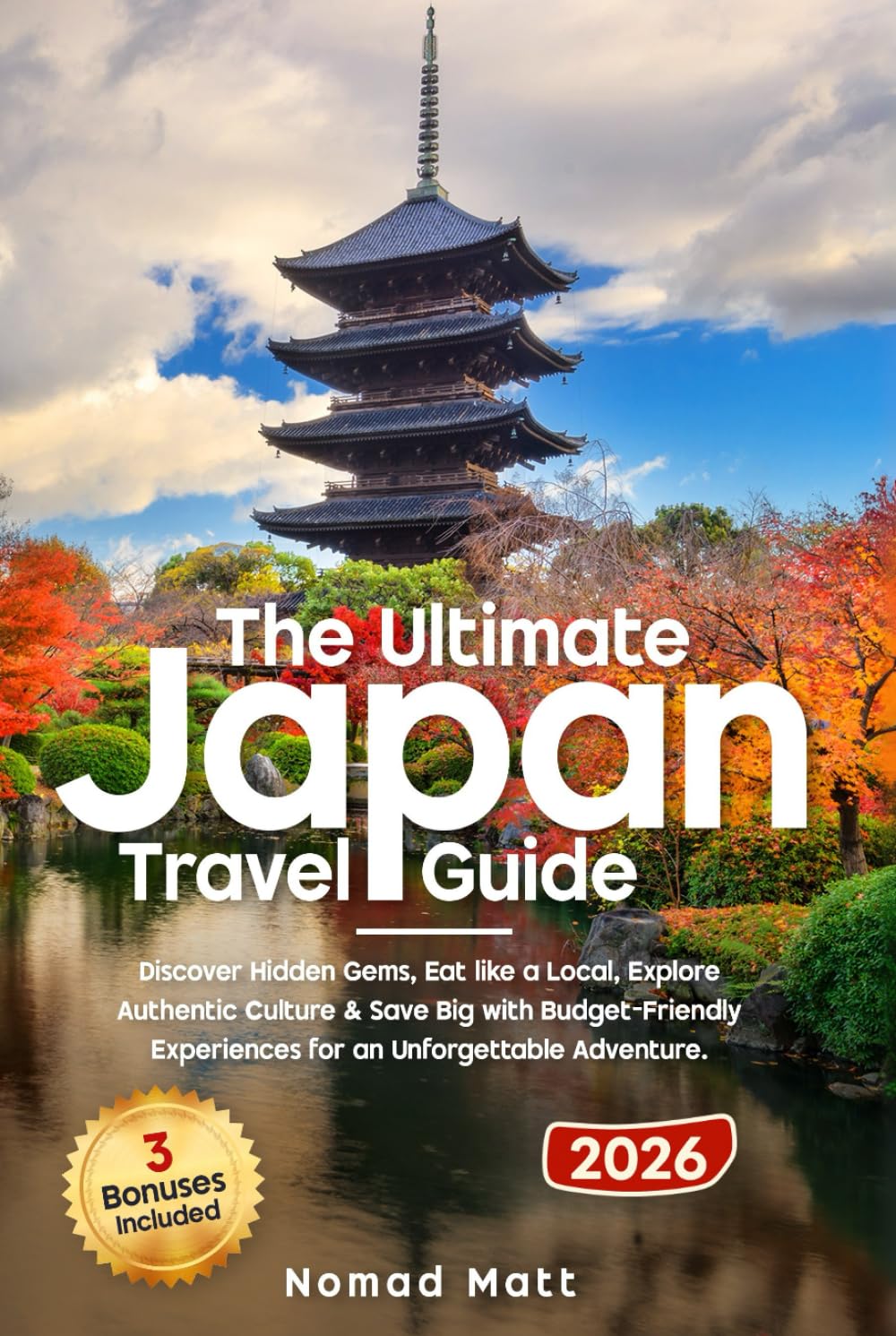 THE ULTIMATE JAPAN TRAVEL GUIDE: DISCOVER HIDDEN GEMS, EAT LIKE A LOCAL, AND SAVE BIG WITH SMART TIPS AND BUDGET FRIENDLY EXPERIENCES FOR AN UNFORGETTABLE ADVENTURE!