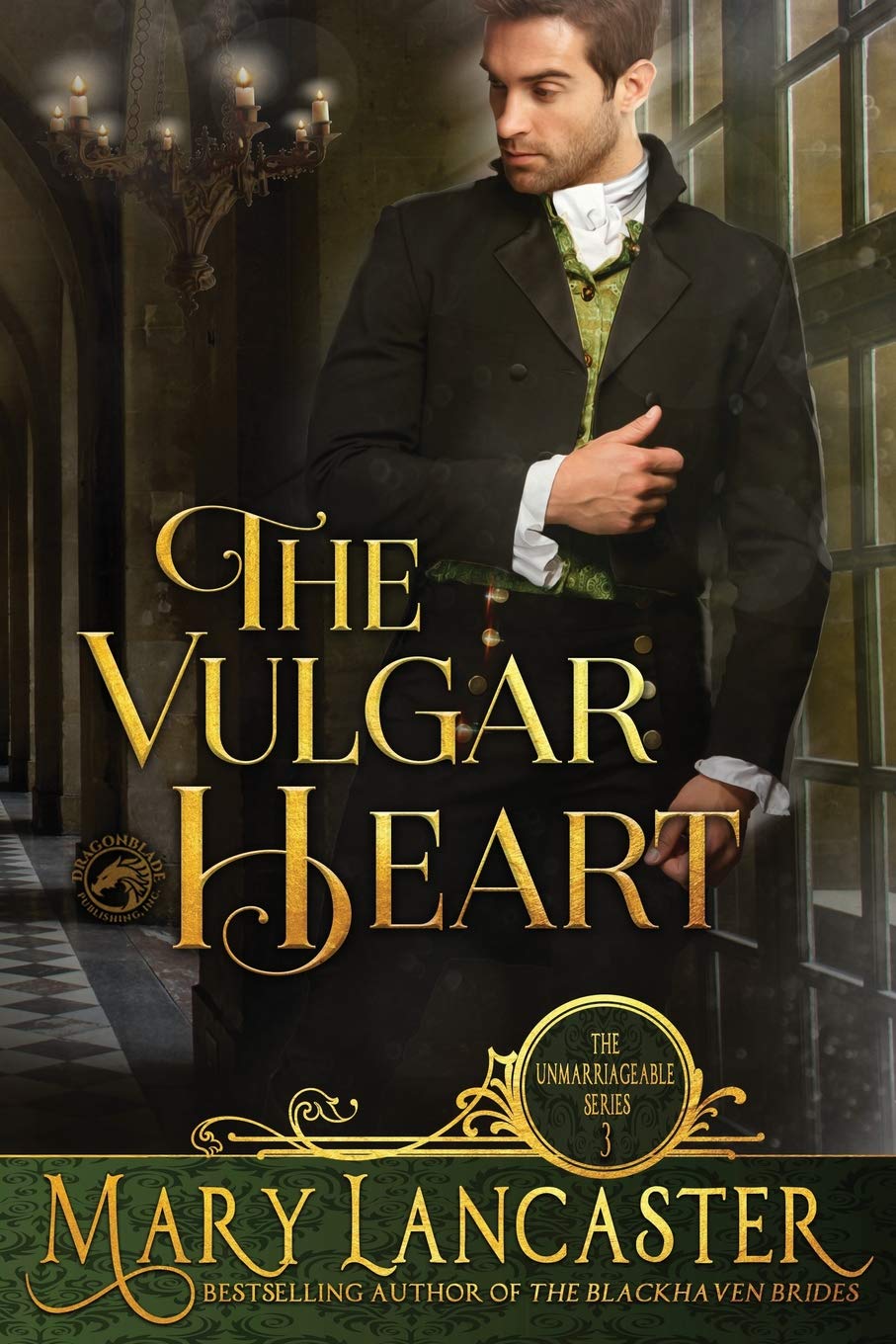The Vulgar Heart: 3 (The Unmarriageable Series)