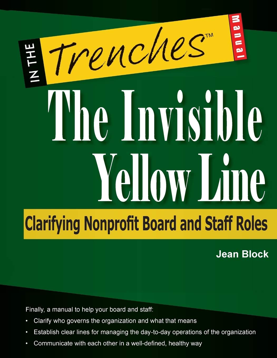 The Invisible Yellow Line: Clarifying Nonprofit Board and Staff Roles Paperback – May 10, 2013