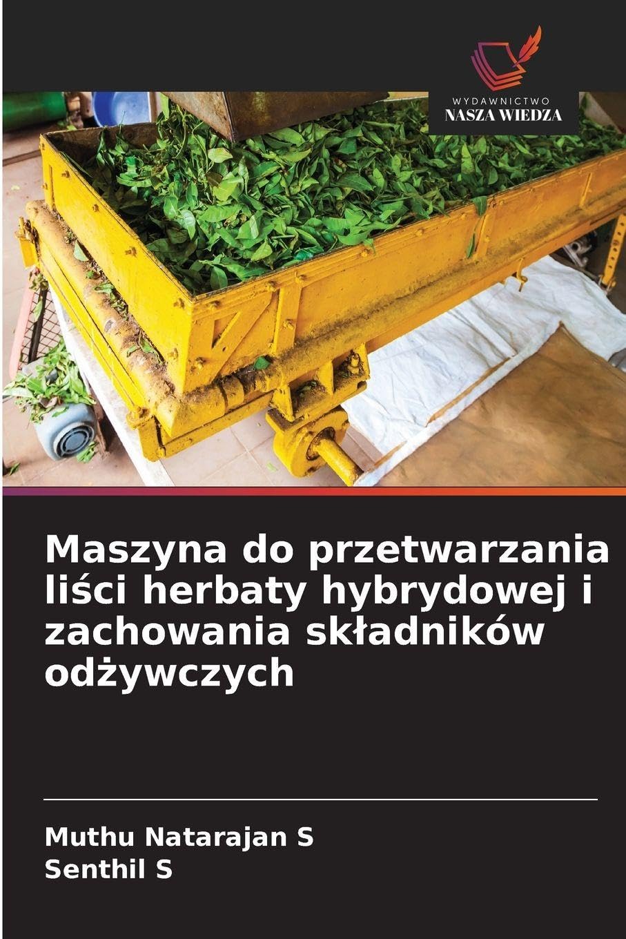 Maszyna do przetwarzania li¿ci herbaty hybrydowej i zachowania sk¿adników od¿ywczych