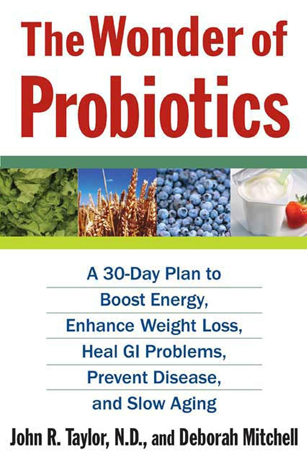 The Wonder of Probiotics A 30Day Plan to Boost Energy, Enhance Weight