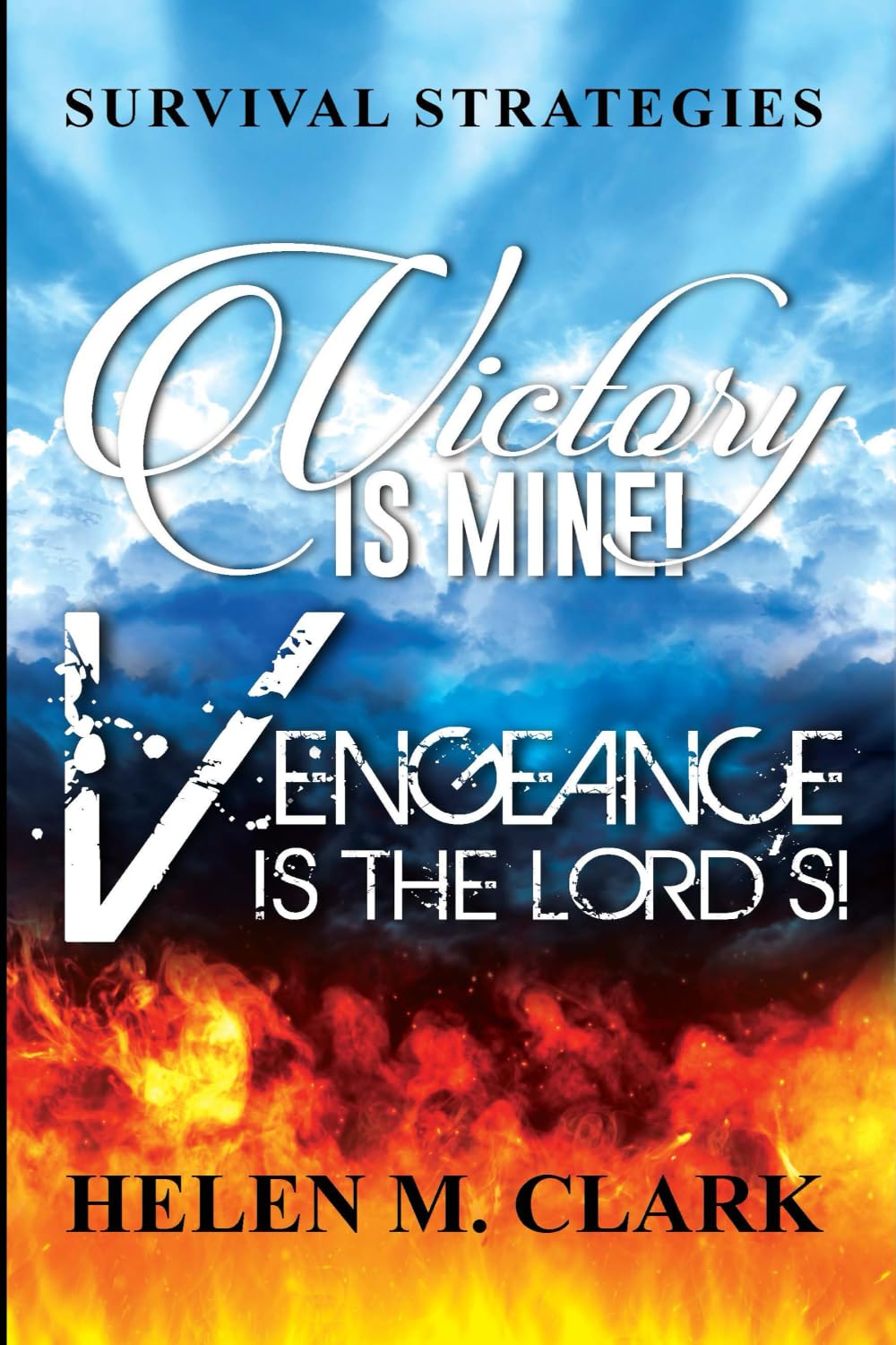 Victory Is Mine! Vengeance Is The Lord's!: Survival Strategies