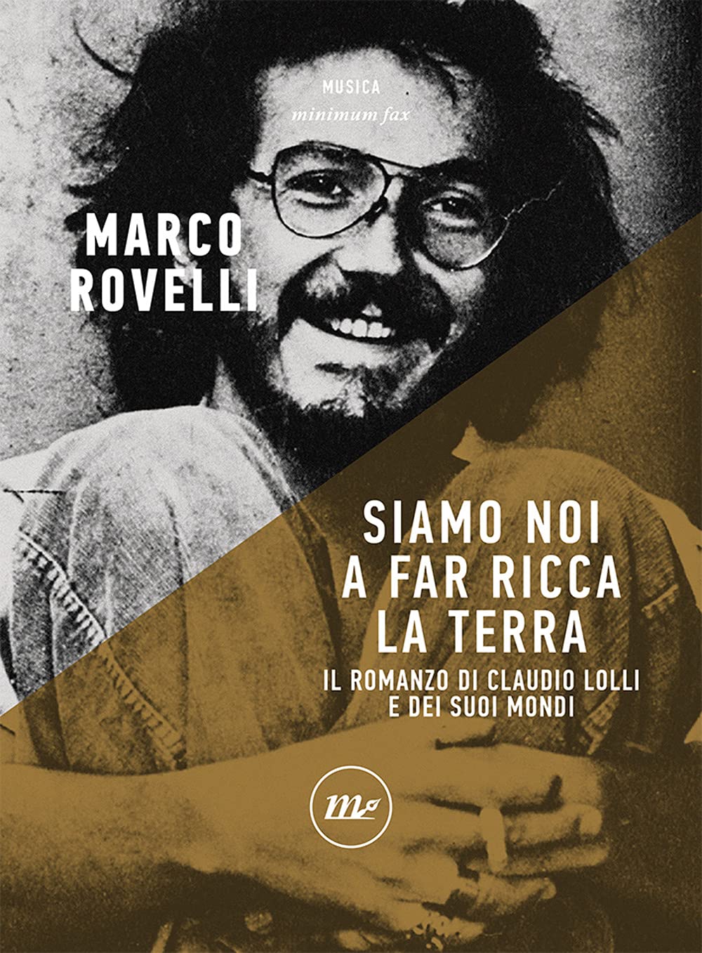 Siamo Noi A Far Ricca La Terra. Il Romanzo Di Claudio Lolli E Dei Suoi Mondi - 4