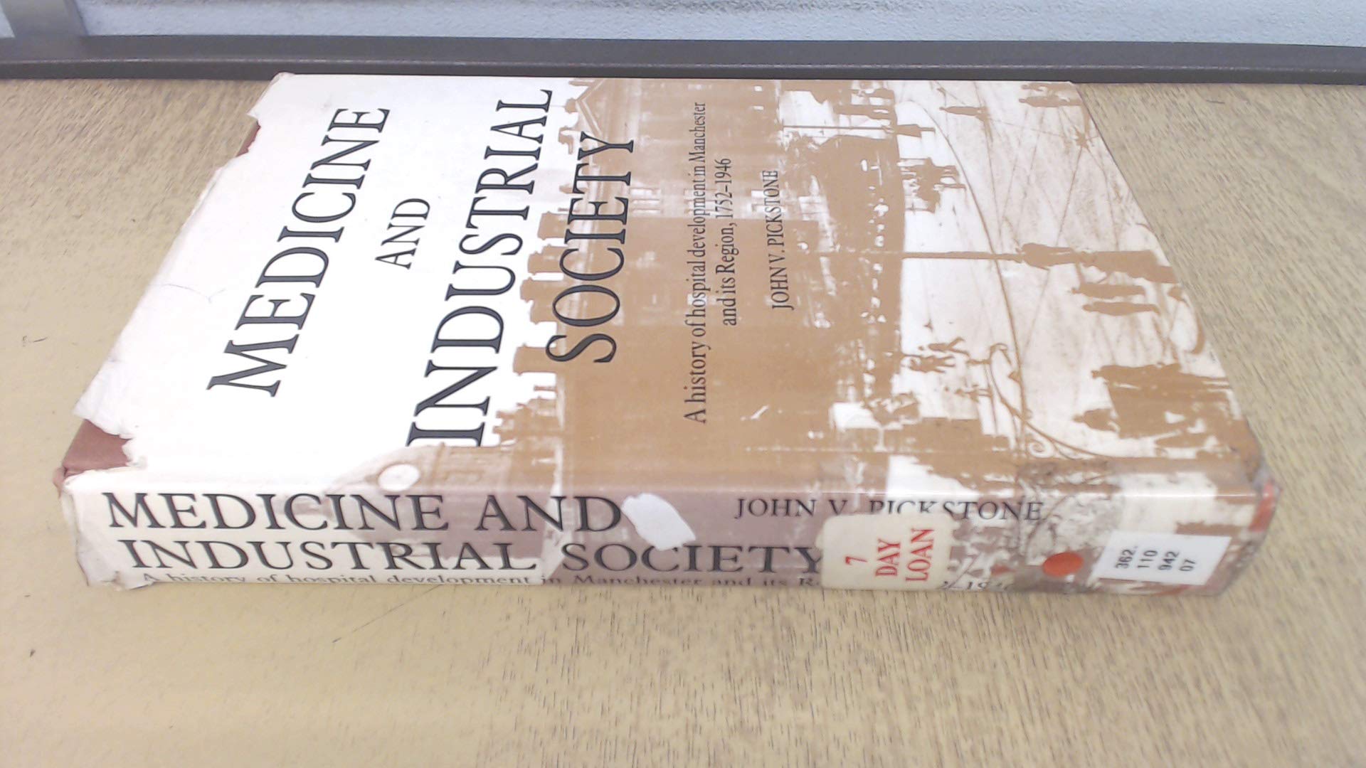 Medicine and Industrial Society: History of Hospital Development in Manchester and Its Region, 1752-1946