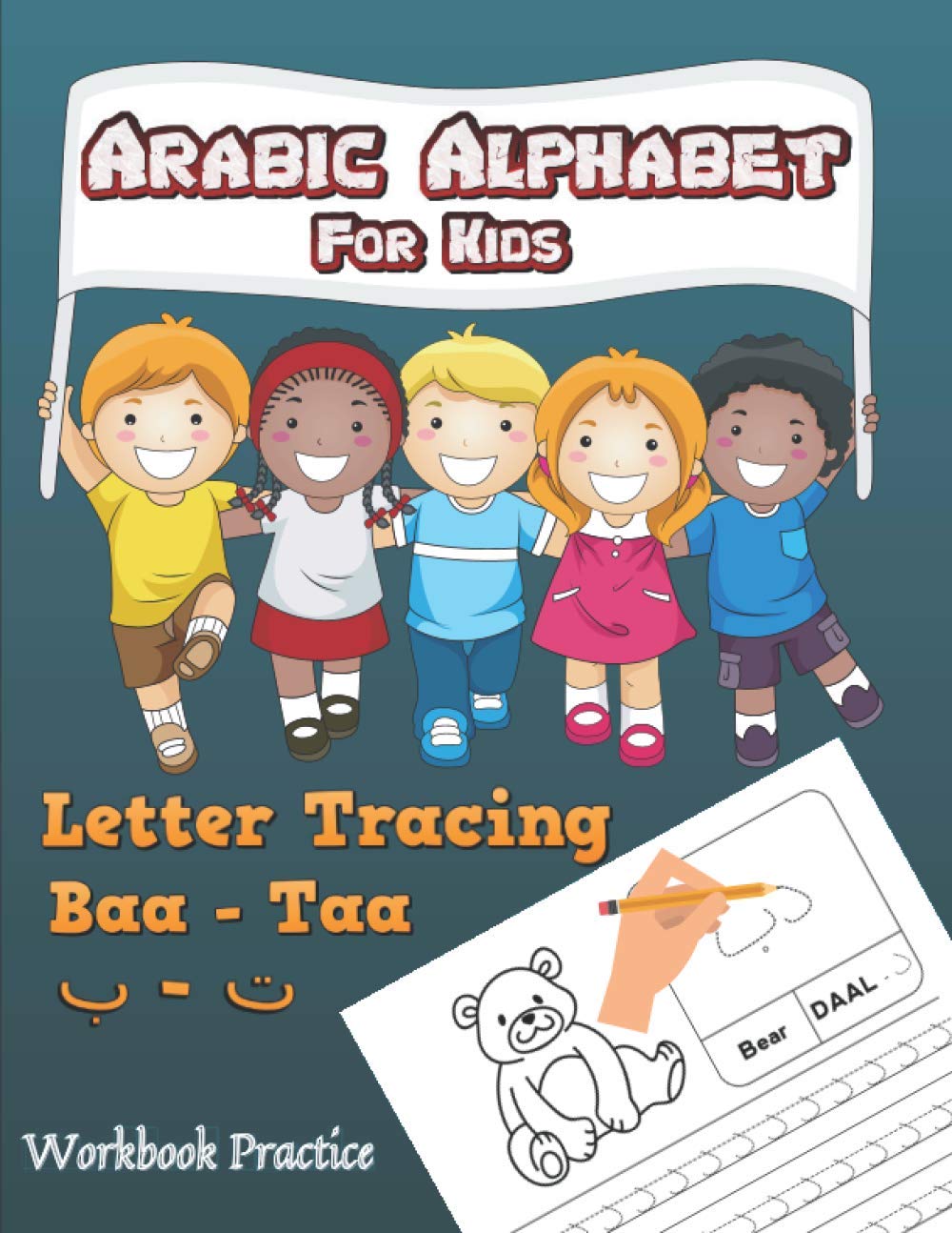 Arabic Alphabet For Kids, Letter Tracing Baa Taa: Write Learn and Color Workbook Practice
