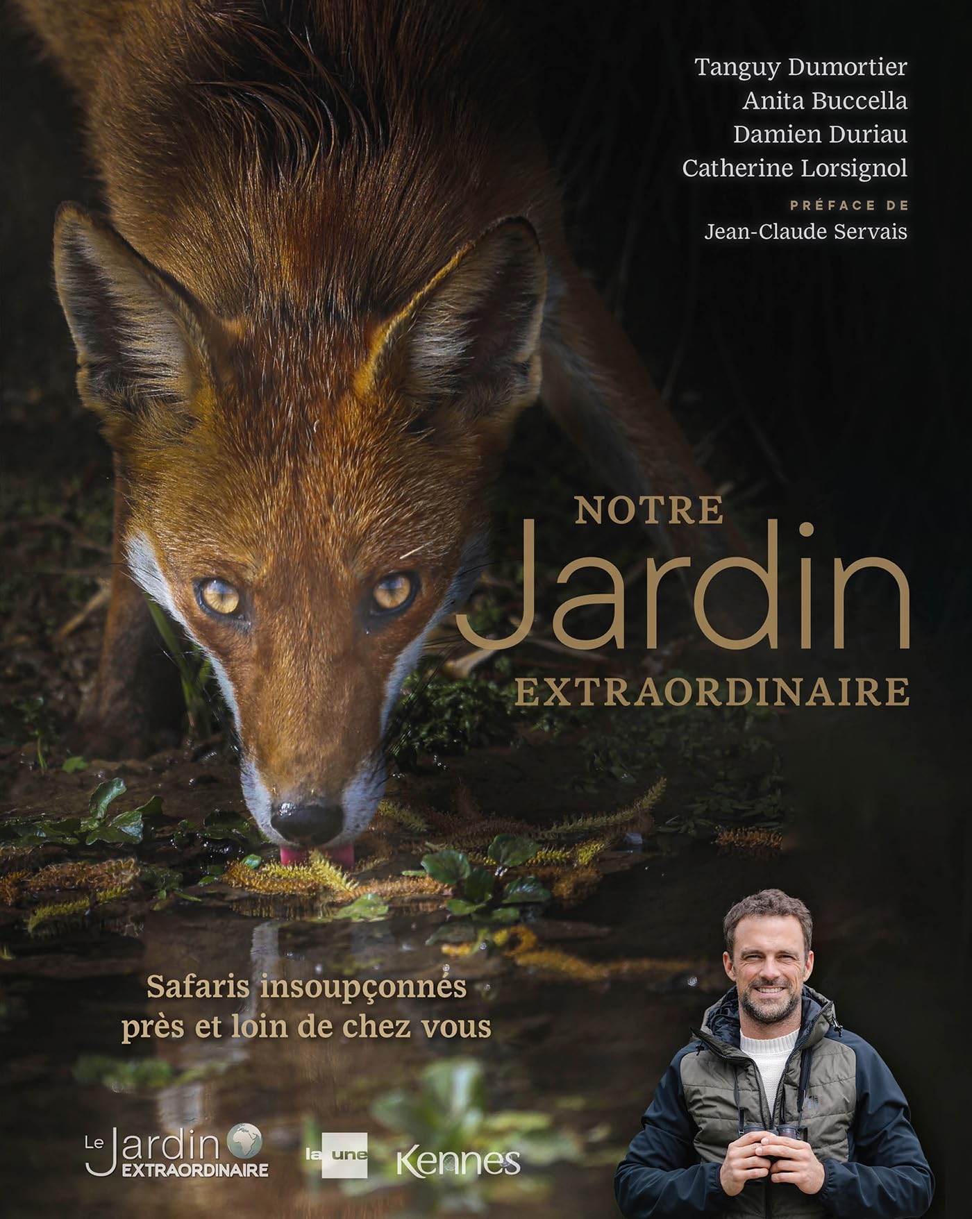 Notre jardin extraordinaire T02: Safaris insoupçonnés près et loin de chez vous