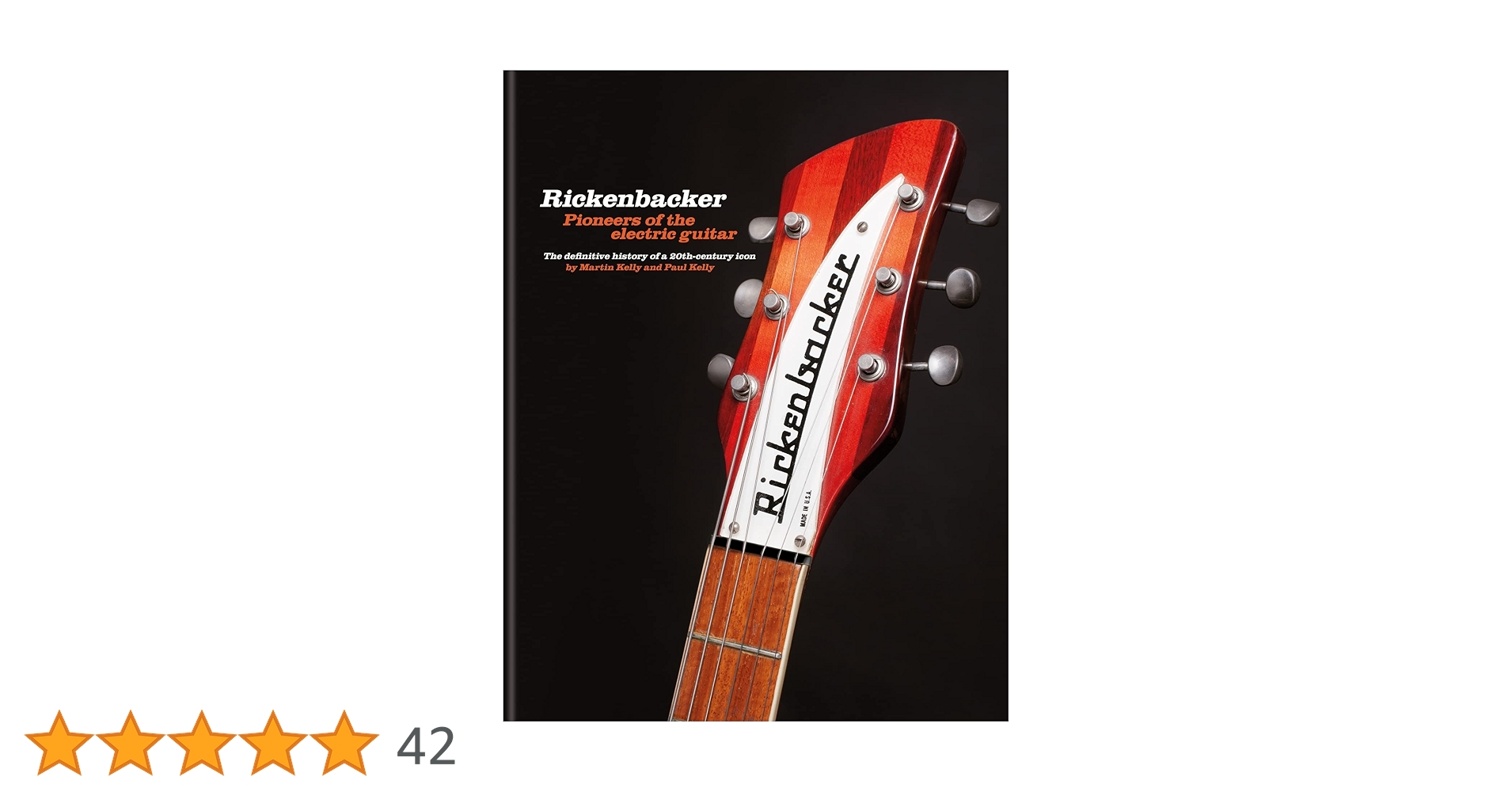 Rickenbacker Guitars: Pioneers of the electric guitar: The