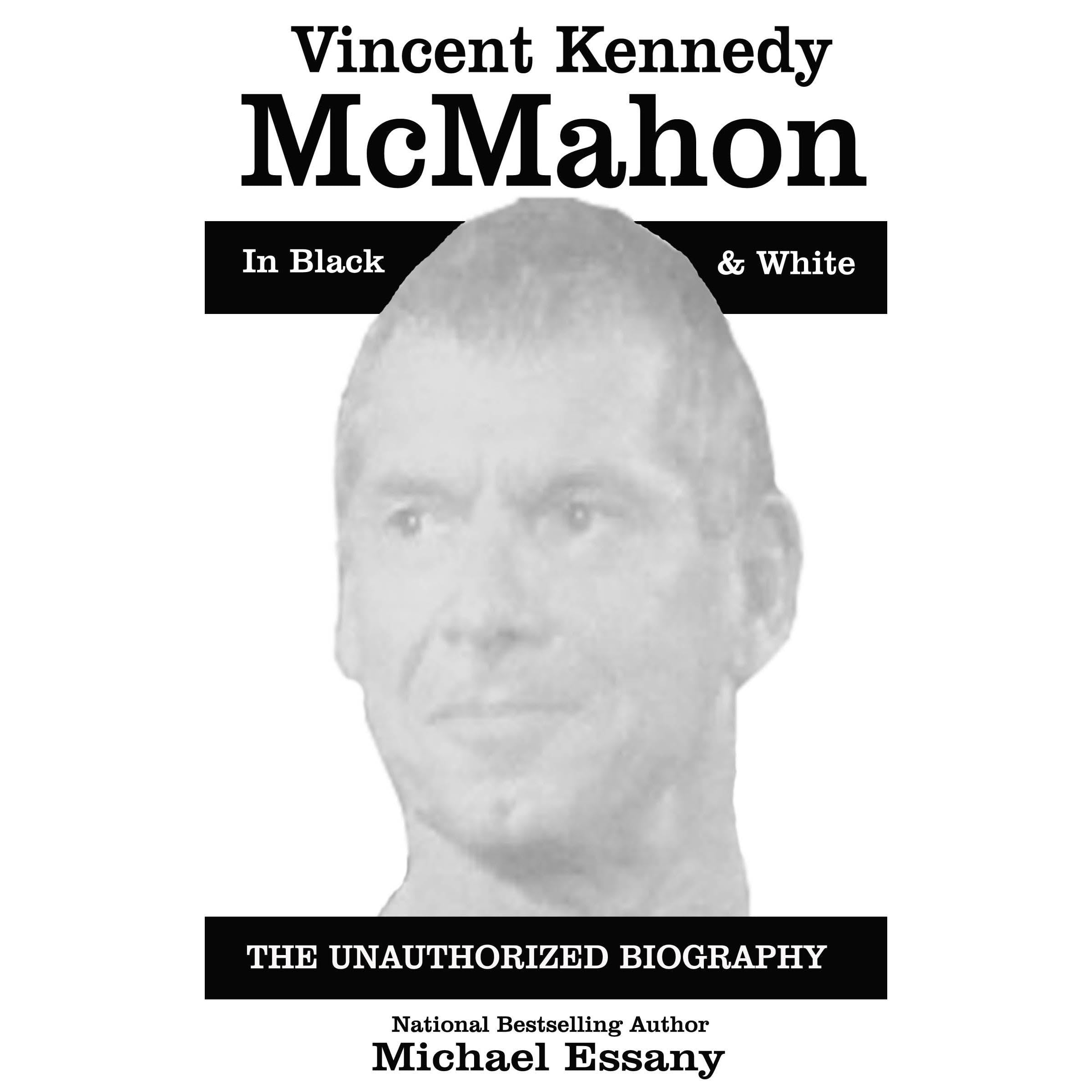Vince McMahon: The Unauthorized Biography of the WWE Chairman