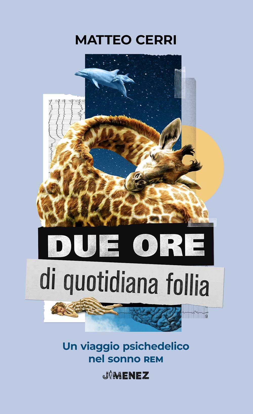 Due Ore Di Quotidiana Follia. Un Viaggio Psichedelico Nel Sonno Rem - 4