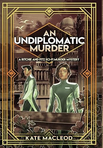 An Undiplomatic Murder: A Ritchie and Fitz Sci-Fi Murder Mystery: 5 (The Ritchie and Fitz Sci-Fi Murder Mysteries)