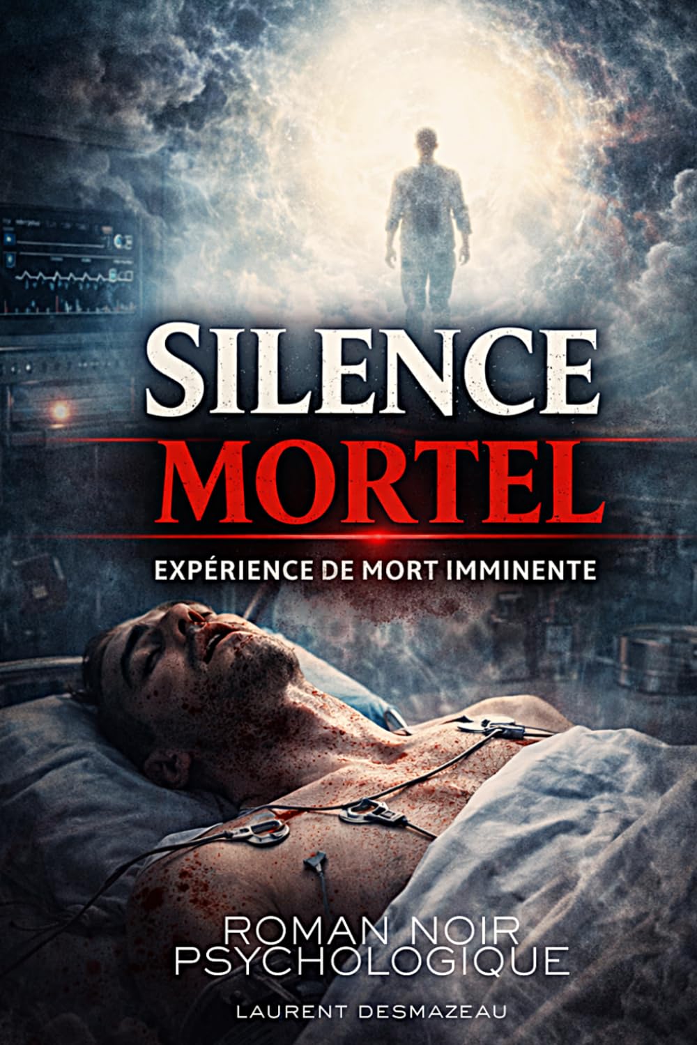SILENCE MORTEL: ROMAN NOIR PSYCHOLOGIQUE AUTOUR D’UNE EXPÉRIENCE DE MORT IMMINENTE (Suspense Français)