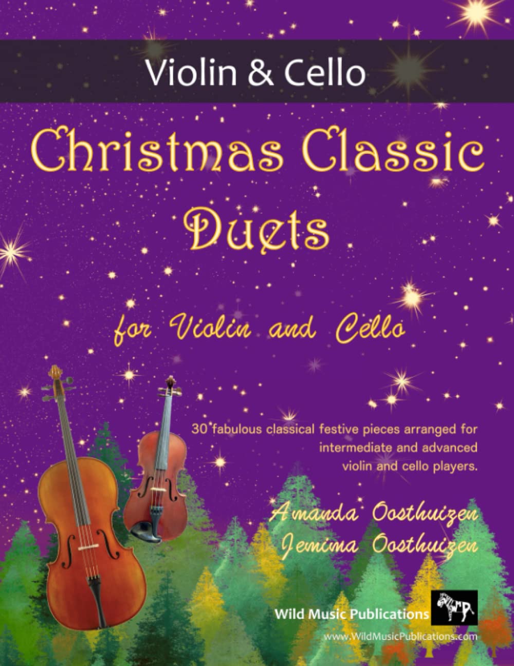 Christmas Classic Duets for Violin and Cello: 30 fabulous classical festive pieces arranged for intermediate and advanced players (Violin and Cello Duets for Intermediate Players)
