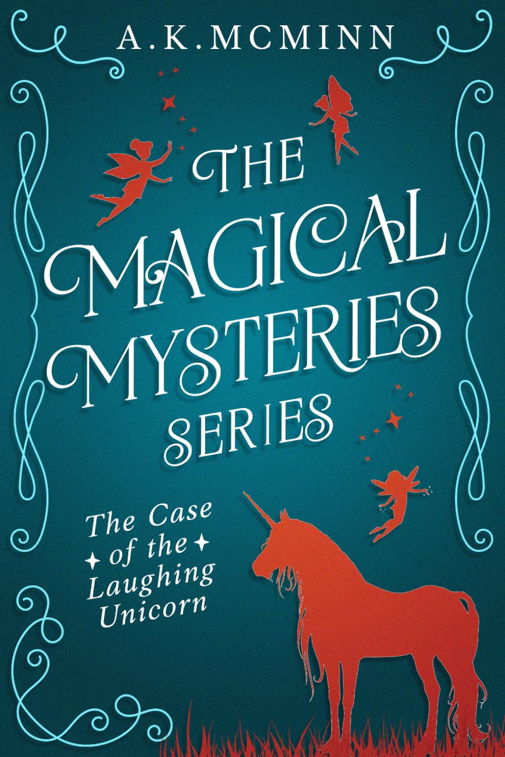 The Magical Mysteries Series: The Case of the Laughing Unicorn