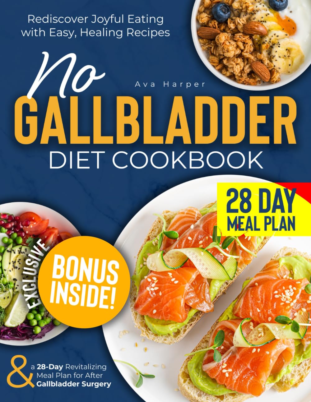 NO GALLBLADDER DIET COOKBOOK: Rediscover Joyful Eating with Easy, Healing Recipes & a 28-Day Revitalizing Meal Plan for After Gallbladder Surgery